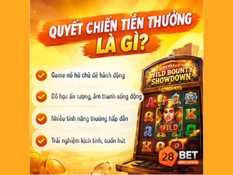 Nổ Hũ Quyết Chiến Tiền Thưởng 28BET Là Gì?
